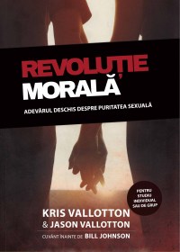Revolutia-morala-Kris-Vallotton_web