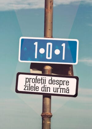 101 Profeţii despre zilele din urmă