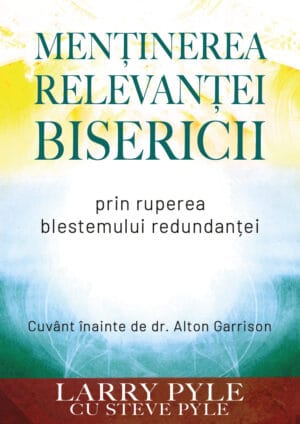 Menținerea relevanței bisericii prin ruperea blestemului redundanței