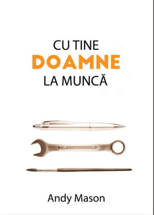 Cu Tine Doamne la Muncă