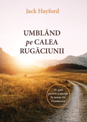 Umbland pe calea rugaciunii