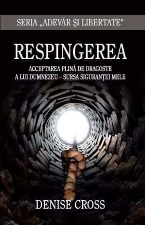 Respingerea - Acceptarea plină de dragoste a lui Dumnezeu