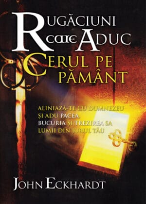 Rugăciuni care aduc cerul pe pământ