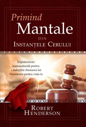 Primind mantale din Instanțele Cerului