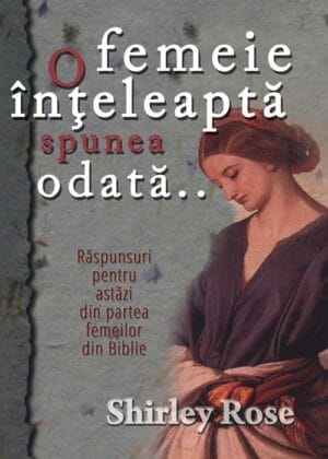 O femeie înțeleaptă spunea odată