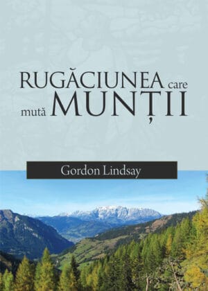 Rugăciunea care mută munții