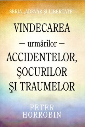 Vindecarea urmărilor accidentelor, șocurilor și traumelor