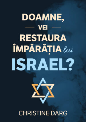 Doamne, vei restaura împărăția lui Israel?