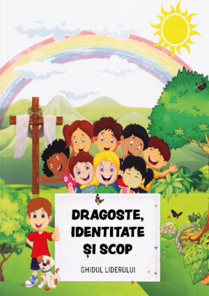 Dragoste, identitate și scop - ghidul liderului