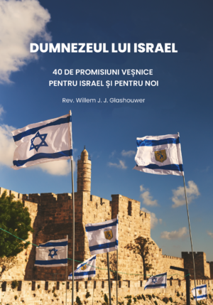Dumnezeul lui Israel - 40 de promisiuni veșnice pentru Israel și pentru noi