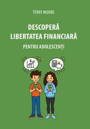 Descoperă libertatea financiară pentru adolescenți