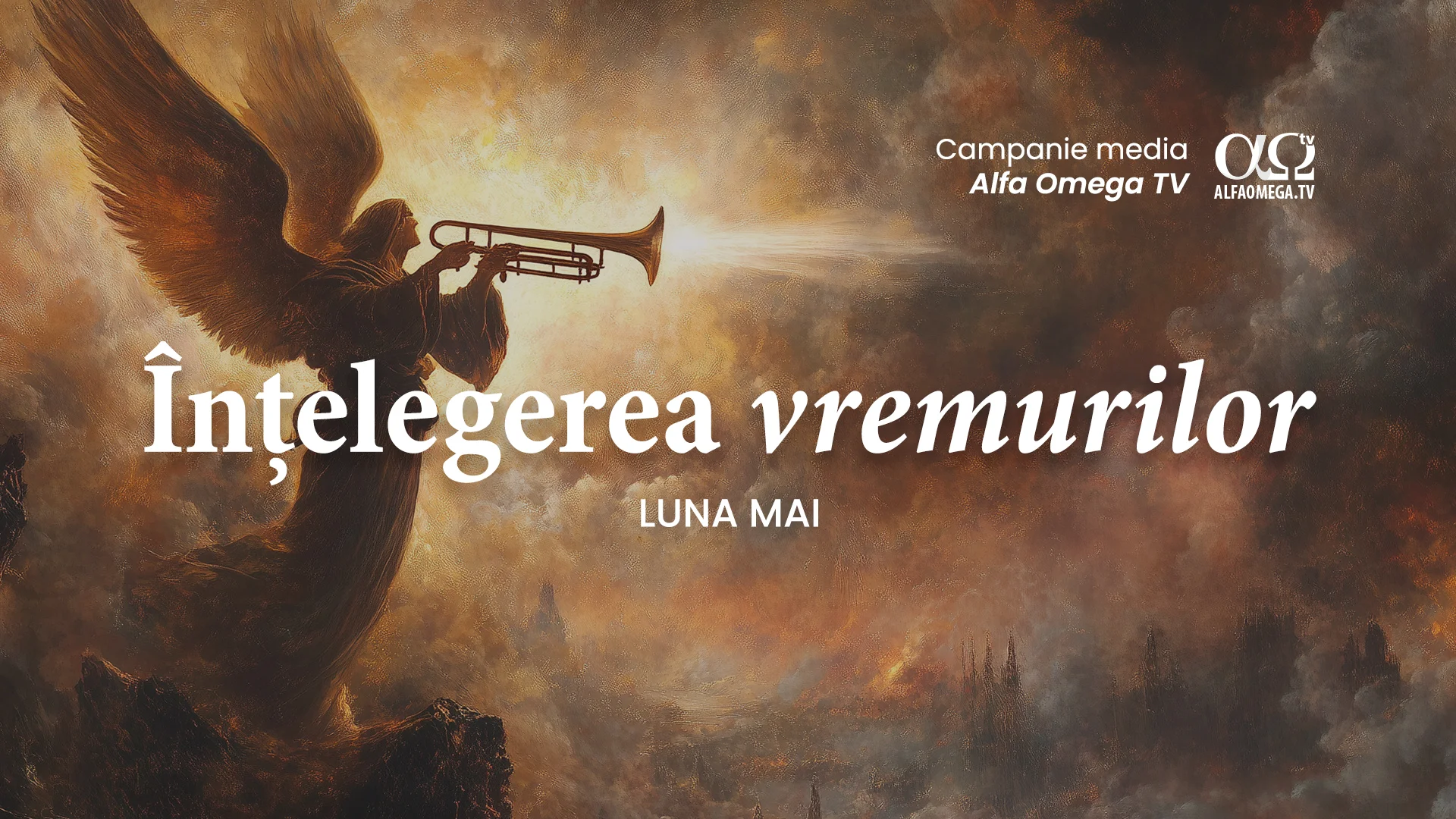 Înțelegerea vremurilor | Mai 2026 – O campanie media Alfa Omega TV