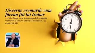 Despre fiii lui Isahar și ce înseamnă să fii gata pentru răpire | Adrian Țunea