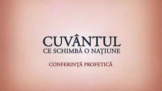 Cuvântul ce schimbă o națiune - seminar profetic complet
