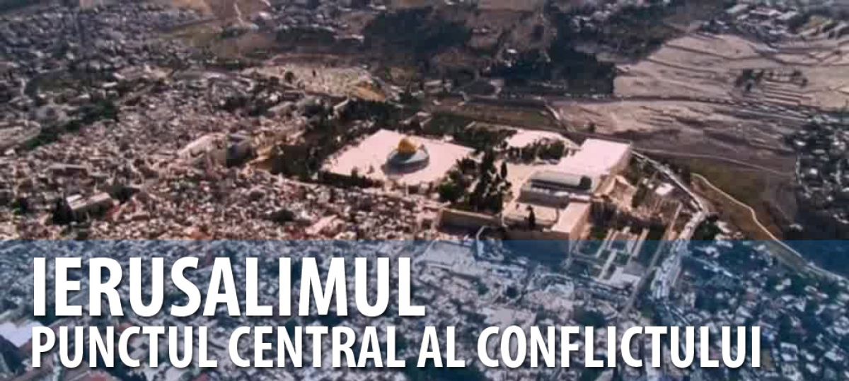 Ierusalimul, punctul central al conflictului